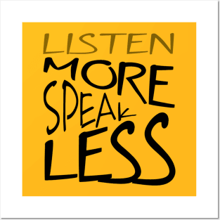 Listen More Speak Less Effective Communication Posters and Art